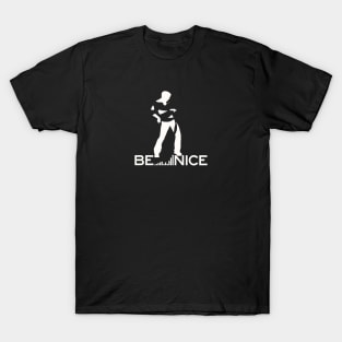 BE NICE Life is beautiful T-Shirt